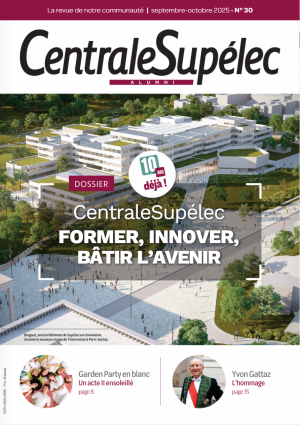Revue n°30 – septembre 2025|CentraleSupélec : Former, Innover, Bâtir l’avenir